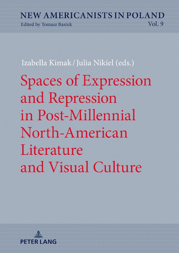 Front cover_Spaces of Expression and Repression in Post-Millennial North-American Literature and Visual Culture