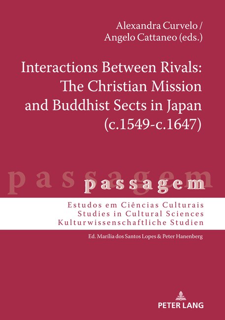 Front cover_Interactions Between Rivals: The Christian Mission and Buddhist Sects in Japan (c.1549-c.1647)