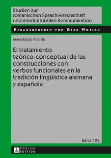 El tratamiento teórico-conceptual de las construcciones con verbos funcionales en la tradición lingueística alemana y española