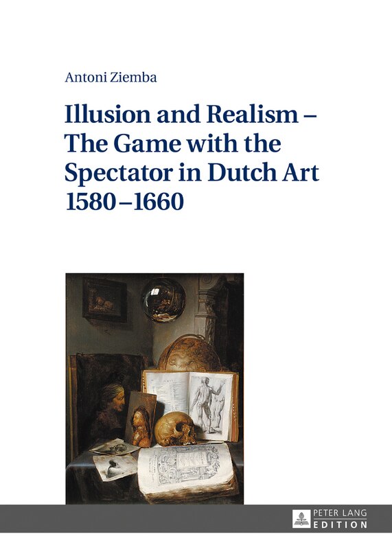 Front cover_Illusion and Realism - The Game with the Spectator in Dutch Art 1580-1660