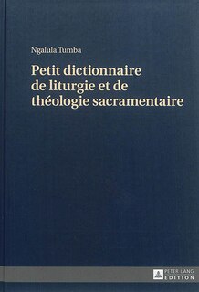 Couverture_Petit dictionnaire de liturgie et de théologie sacramentaire