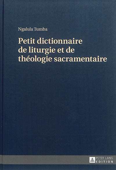 Couverture_Petit dictionnaire de liturgie et de théologie sacramentaire