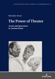 The Power of Theater: Actors and Spectators in Ancient Rome