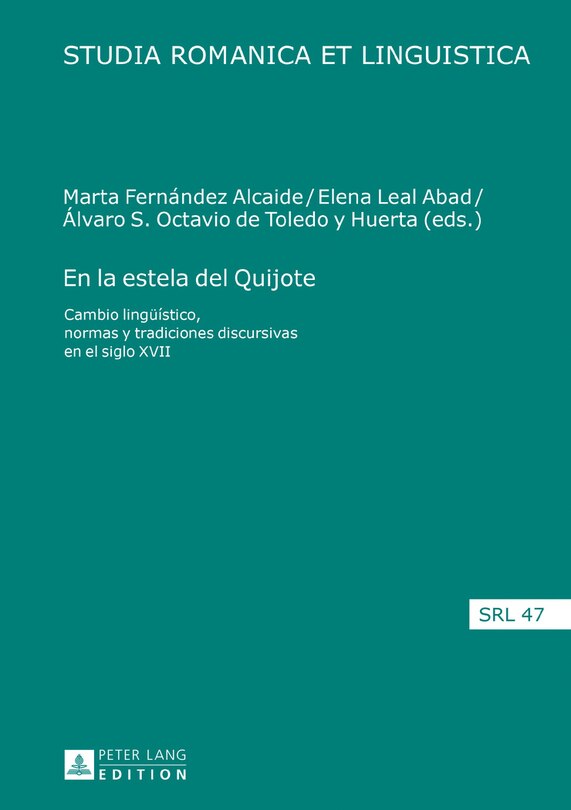 En la estela del Quijote: Cambio lingueístico, normas y tradiciones discursivas en el siglo XVII