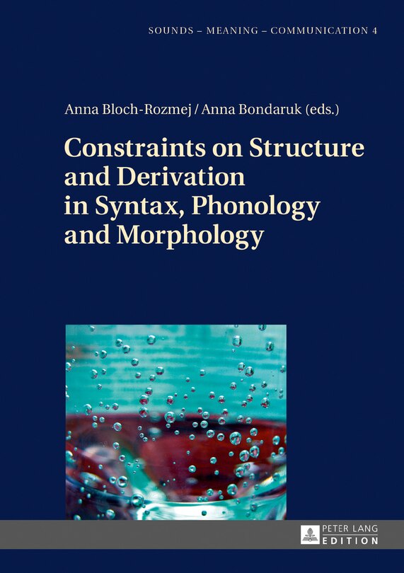 Couverture_Constraints on Structure and Derivation in Syntax, Phonology and Morphology