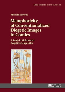 Front cover_Metaphoricity of Conventionalized Diegetic Images in Comics