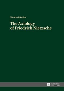 Front cover_The Axiology of Friedrich Nietzsche