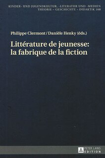 Front cover_Litt�rature de jeunesse : la fabrique de la fiction