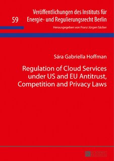 Couverture_Regulation of Cloud Services under US and EU Antitrust, Competition and Privacy Laws