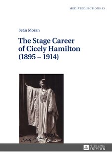Couverture_The Stage Career of Cicely Hamilton (1895-1914)