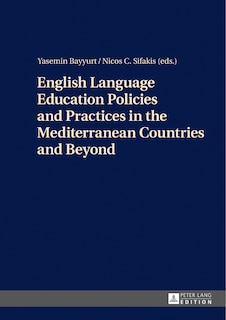 Front cover_English Language Education Policies and Practices in the Mediterranean Countries and Beyond