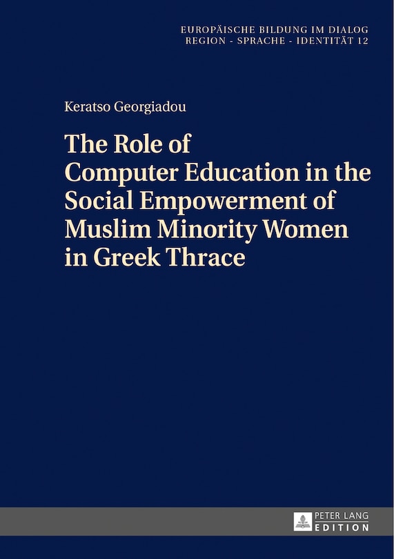 Front cover_The Role of Computer Education in the Social Empowerment of Muslim Minority Women in Greek Thrace