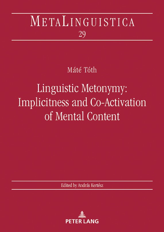 Couverture_Linguistic Metonymy: Implicitness and Co-Activation of Mental Content