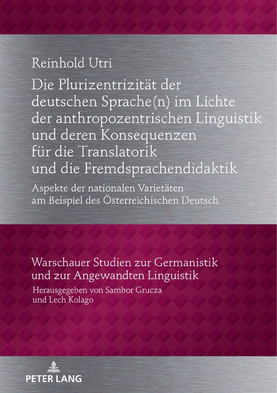 Couverture_Die Plurizentrizitaet der deutschen Sprache(n) im Lichte der anthropozentrischen Linguistik und deren Konsequenzen fuer die Translatorik und die Fremdsprachendidaktik