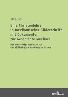 Front cover_Eine Christenlehre in mexikanischer Bilderschrift mit Dokumenten zur Geschichte Mexikos