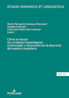 Couverture_Cmo se “hacen” las unidades fraseolgicas: continuidad y renovacin en la diacrona del espacio castellano