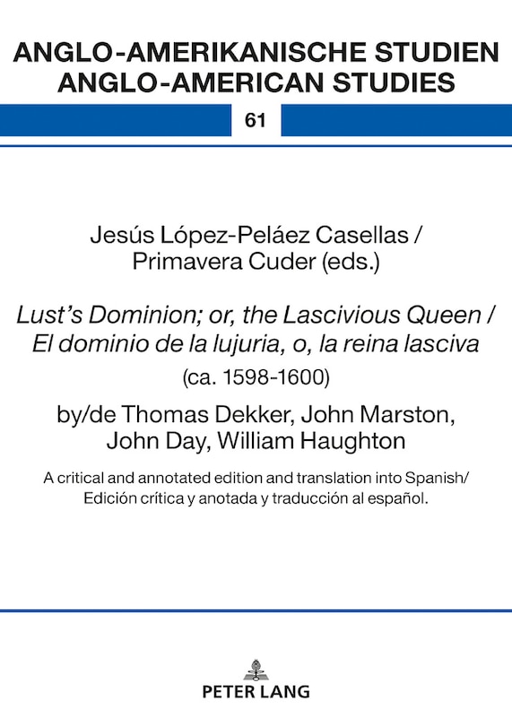 Front cover_Lust's Dominion; or, the Lascivious Queen / El dominio de la lujuria, o, la reina lasciva (ca. 1598-1600), by/de Thomas Dekker, John Marston, John Day, William Haughton