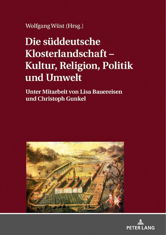 Couverture_Die Sueddeutsche Klosterlandschaft - Kultur, Religion, Politik Und Umwelt