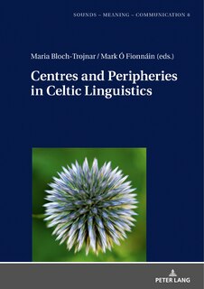 Couverture_Centres and Peripheries in Celtic Linguistics