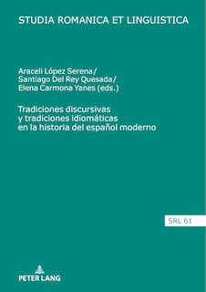 Couverture_Tradiciones Discursivas Y Tradiciones Idiomáticas En La Historia Del Español Moderno