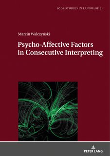 Front cover_Psycho-affective Factors In Consecutive Interpreting