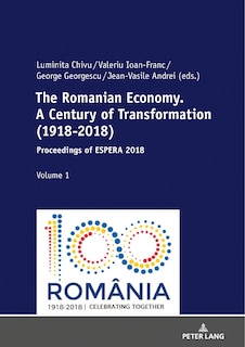 Front cover_The Romanian Economy. A Century Of Transformation (1918-2018)