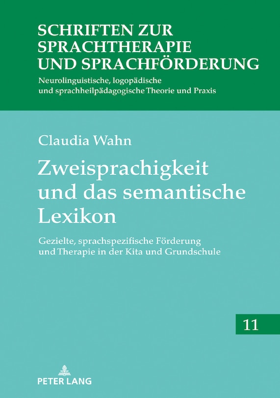 Zweisprachigkeit Und Das Semantische Lexikon: Gezielte, Sprachspezifische Foerderung Und Therapie In Der Kita Und Grundschule