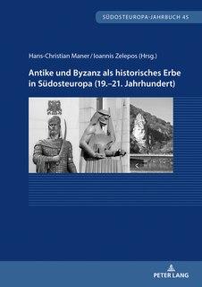 Couverture_Antike Und Byzanz Als Historisches Erbe In Suedosteuropa Vom 19.-21. Jahrhundert