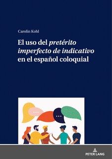 Couverture_El uso del pretérito imperfecto de indicativo en el español coloquial