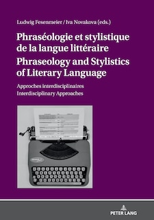 Couverture_Phras�ologie et stylistique de la langue litt�raire Phraseology and Stylistics of Literary Language