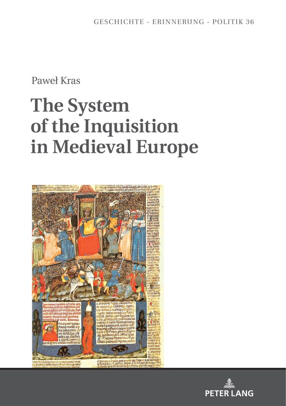Front cover_The System Of The Inquisition In Medieval Europe