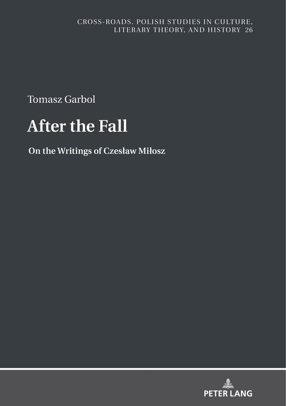 After the Fall: On the Writings of Czesław Miłosz