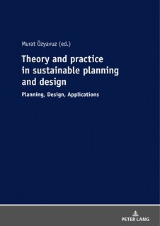 Front cover_Theory And Practice In Sustainable Planning And Design