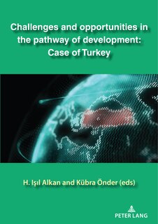 Couverture_Challenges And Opportunities In The Pathway Of Development: Case Of Turkey