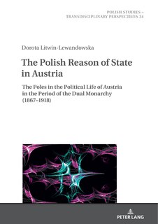 Front cover_The Polish Reason Of State In Austria