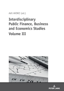 Couverture_Interdisciplinary Public Finance, Business And Economics Studies Volume Iii