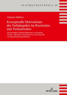 Front cover_Konzeptuelle Motivationen des Verbalaspekts im Russischen und Tschechischen