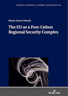 Front cover_The Eu As A Post-lisbon Regional Security Complex