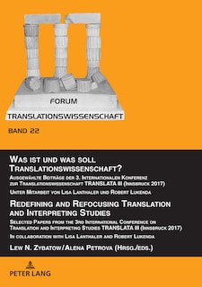 Couverture_Was ist und was soll Translationswissenschaft? / Redefining and Refocusing Translation and Interpreting Studies