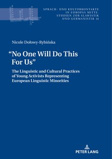 “No One Will Do This For Us”.: The Linguistic and Cultural Practices of Young Activists Representing European Linguistic Minorities