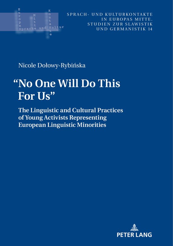 “No One Will Do This For Us”.: The Linguistic and Cultural Practices of Young Activists Representing European Linguistic Minorities