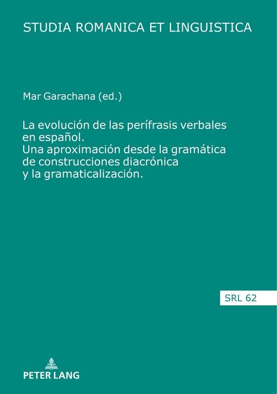Couverture_La evoluci�n de las per�frasis verbales en espa�ol. Una aproximaci�n desde la gram�tica de construcciones diacr�nica y la gramaticalizaci�n