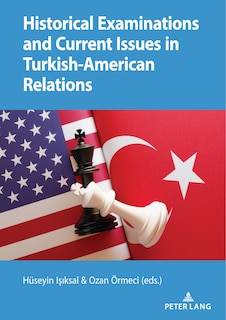 Couverture_Historical Examinations And Current Issues In Turkish-american Relations