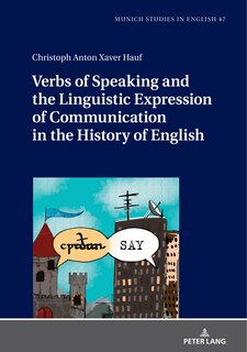 Couverture_Verbs Of Speaking And The Linguistic Expression Of Communication In The History Of English