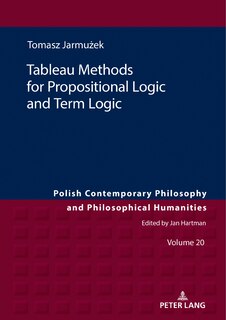 Front cover_Tableau Methods For Propositional Logic And Term Logic