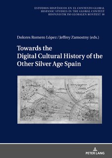 Front cover_Towards the Digital Cultural History of the Other Silver Age Spain