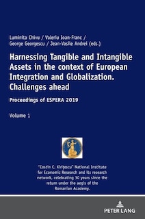 Couverture_Harnessing Tangible And Intangible Assets In The Context Of European Integration And Globalization: Challenges Ahead