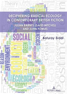 Front cover_Deciphering Radical Ecology In Contemporary British Fiction