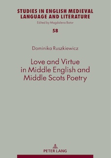 Front cover_Love And Virtue In Middle English And Middle Scots Poetry