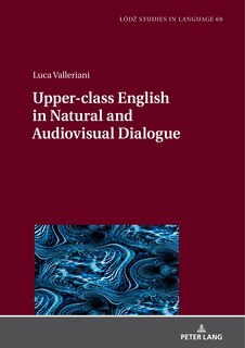 Front cover_Upper-class English In Natural And Audiovisual Dialogue